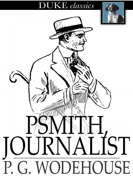 Title details for Psmith, Journalist by P. G. Wodehouse - Wait list